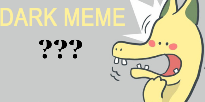 dark meme là gì?