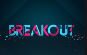 Break out là gì? Khám phá những khái niệm liên quan đến break out
