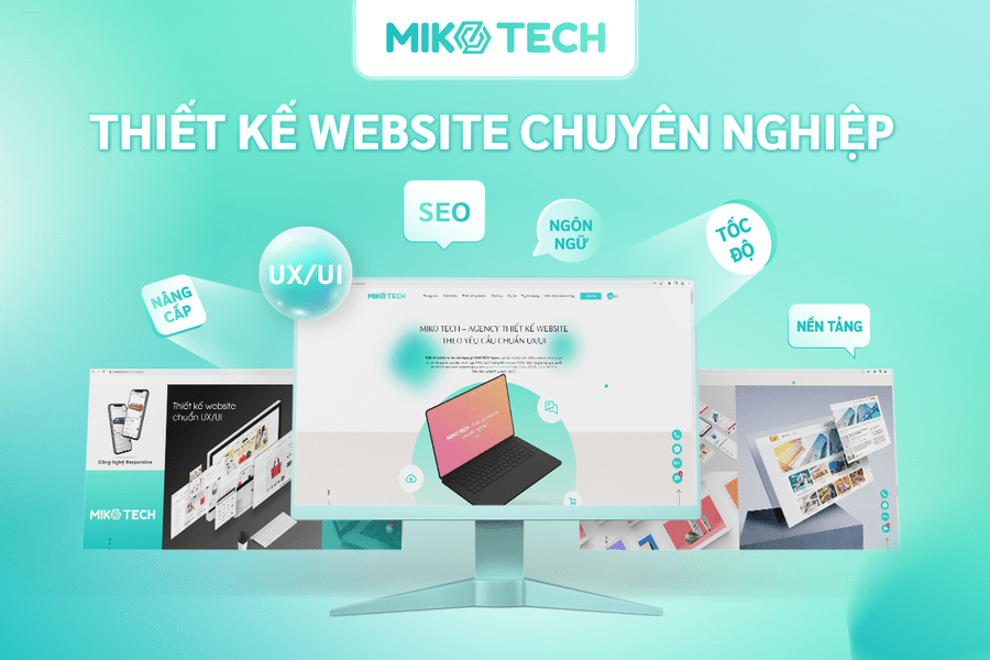 Miko Tech - đơn vị thiết kế website chuyên nghiệp